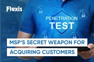 MSP’s Secret Weapon for Acquiring Customers Pen Testing (1)