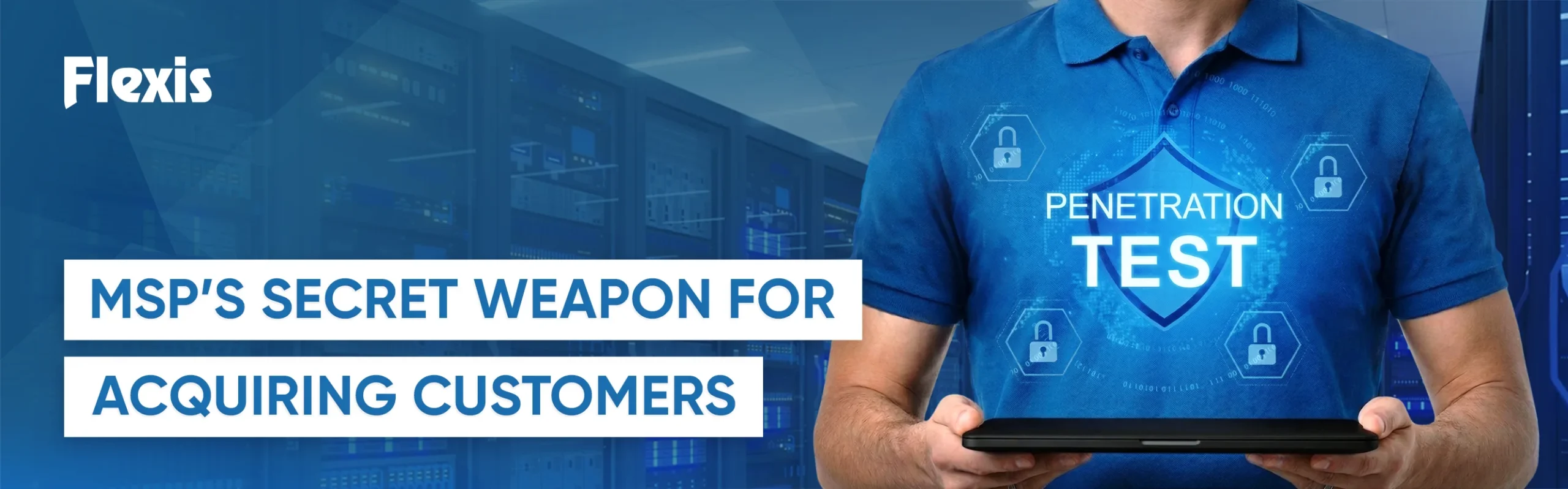 MSP’s Secret Weapon for Acquiring Customers Pen Testing)