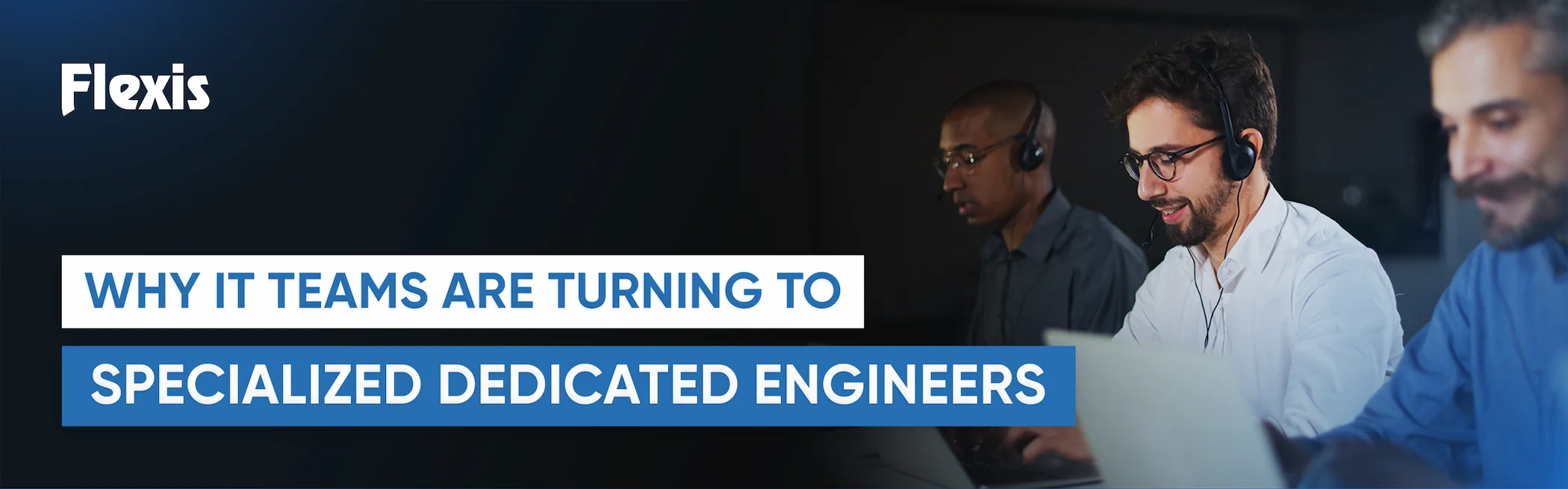 Why IT Teams Are Turning to Specialized Dedicated Engineers
